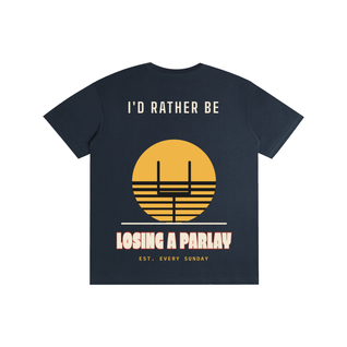 I'd Rather Be Losing a Parlay Tee