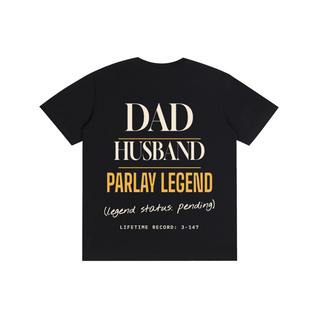Dad Husband Parlay Legend Tee