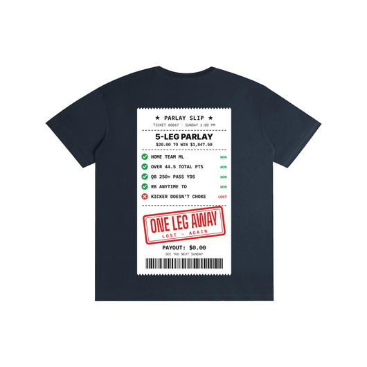 One Leg Away Parlay Tee