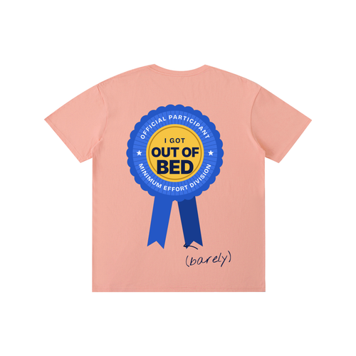 I Got Out of Bed Participation Award Tee