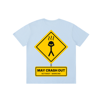 Caution: May Crash Out Tee