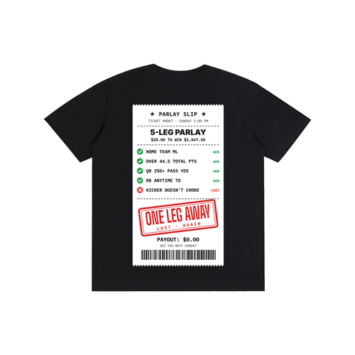 One Leg Away Parlay Tee
