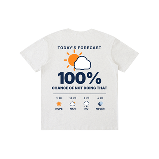 Today's Forecast: 100% Chance of Not Doing That Tee