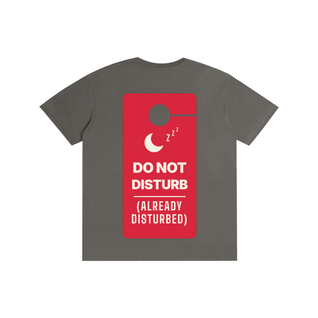 Do Not Disturb (Already Disturbed) Tee