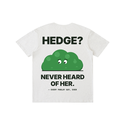 Hedge? Never Heard of Her Tee