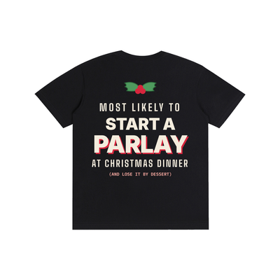 Most Likely to Start a Parlay Tee