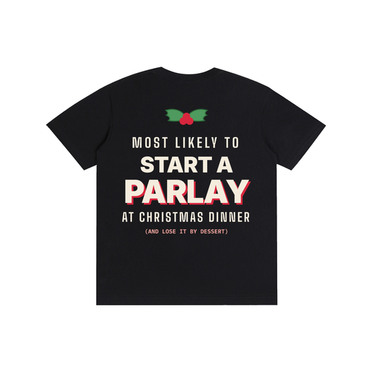 Most Likely to Start a Parlay Tee