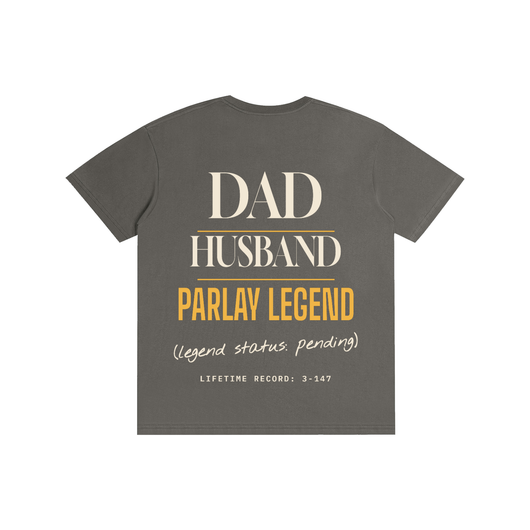 Dad Husband Parlay Legend Tee